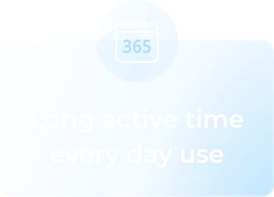 Long active time every day use